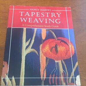 Tapestry Weaving Study Guide by Nancy Harvey